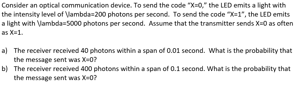 Solved Consider an optical communication device. To send the | Chegg.com
