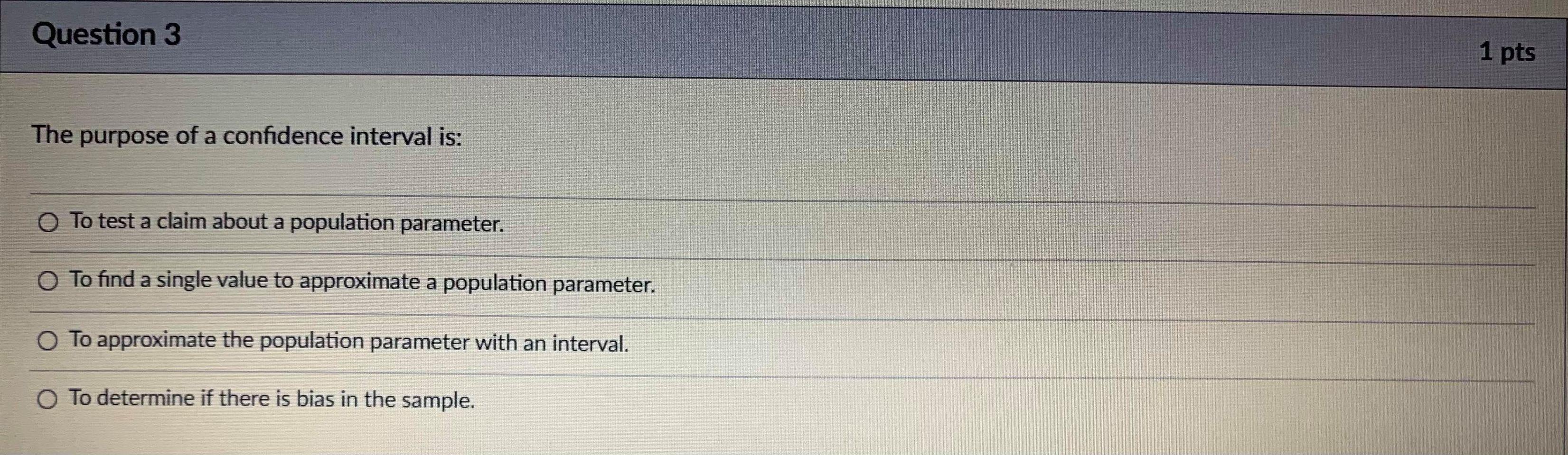 Solved Question 3 1 pts The purpose of a confidence | Chegg.com