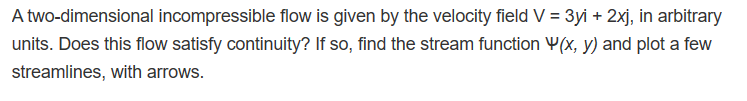 Solved A two-dimensional incompressible flow is given by the | Chegg.com
