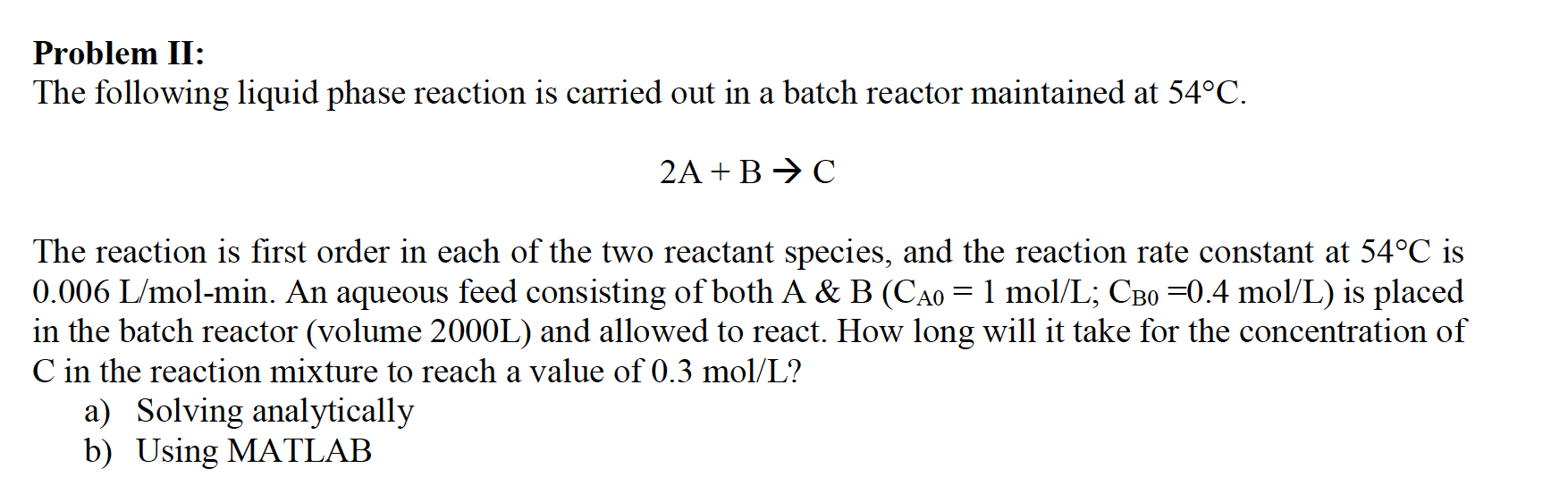 Solved Problem II: The following liquid phase reaction is | Chegg.com