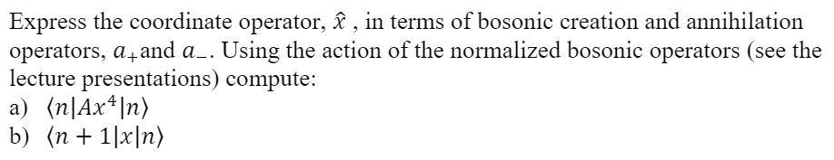 Solved Express the coordinate operator, î , in terms of | Chegg.com