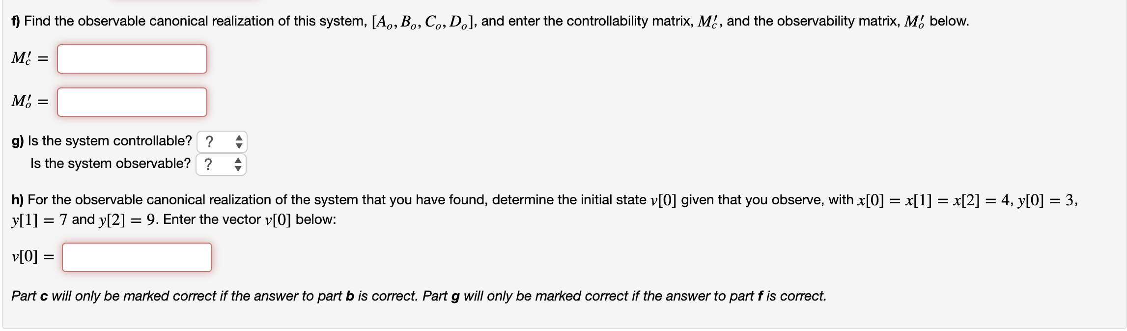 NB Enter your matrices with nested square brackets