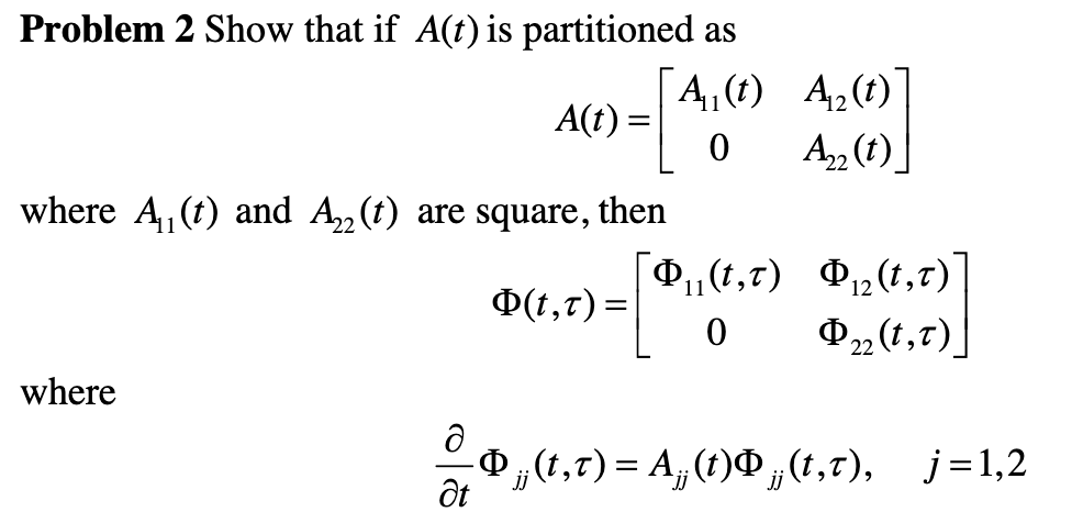 Solved Problem 2 Show that if A(t) is partitioned as | Chegg.com