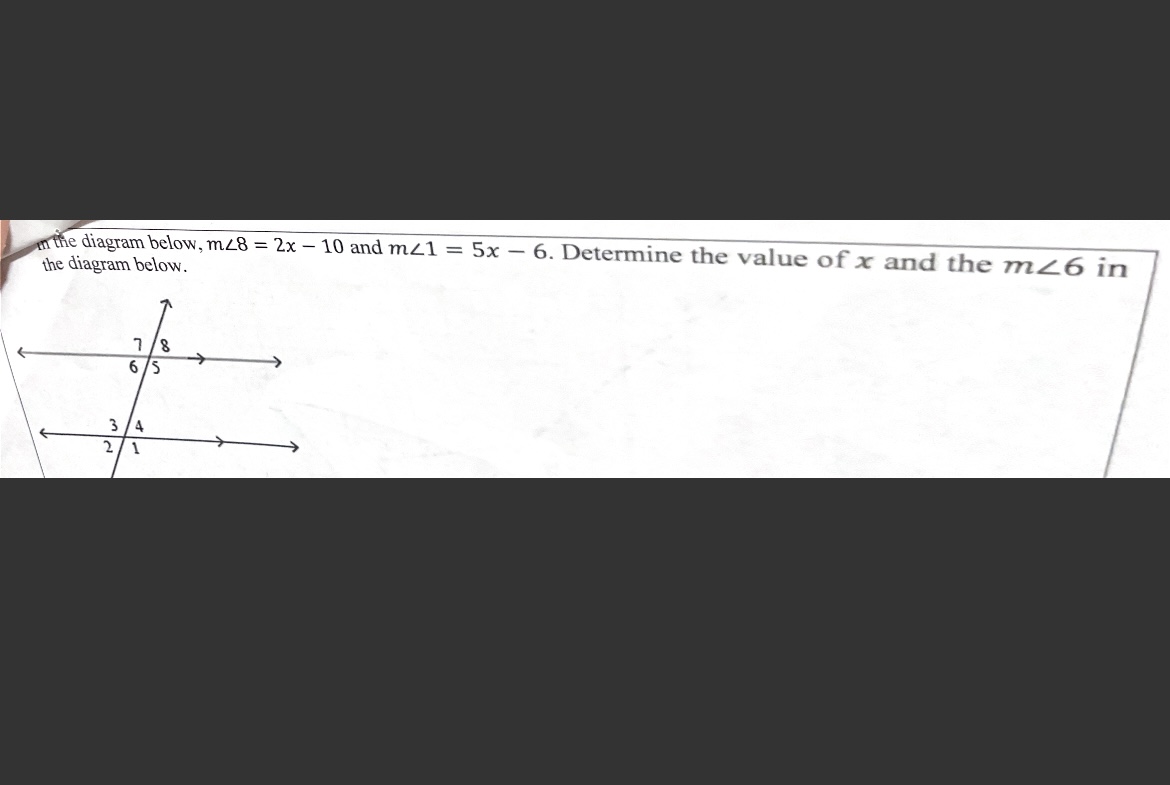 Solved mite diagram below, m∠8=2x−10 and m∠1=5x−6. Determine | Chegg.com