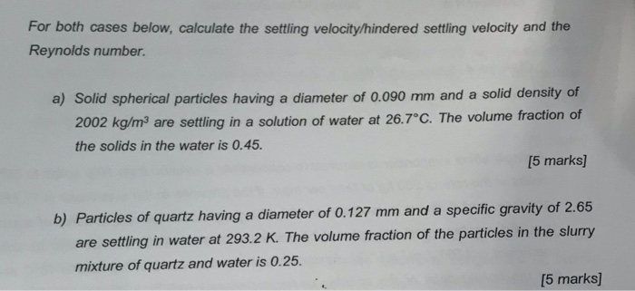 Solved For both cases below, calculate the settling | Chegg.com