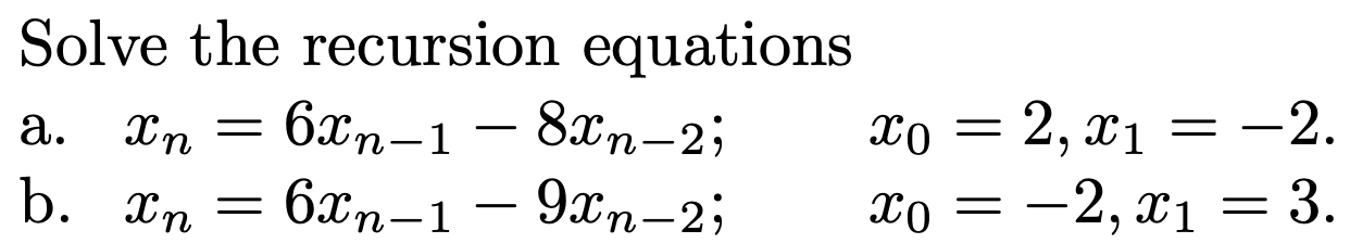 Solved Solve The Recursion Equations A