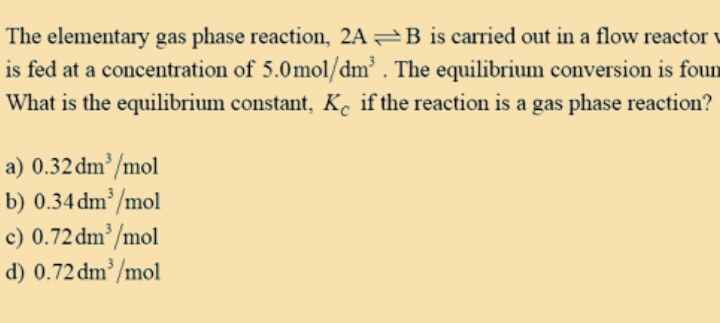 Solved The elementary gas phase reaction, 2A B is carried | Chegg.com