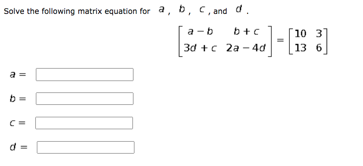 Solved Solve The Following Matrix Equation For A, B, C, And | Chegg.com