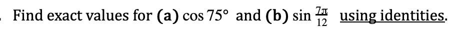 Solved Find exact values for (a) cos 75º and (b) sin cos 75º | Chegg.com