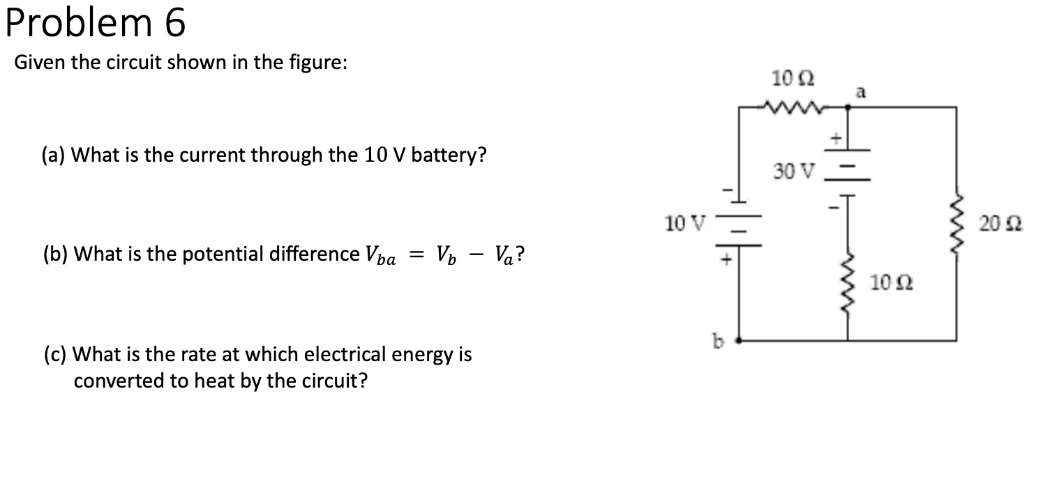 Solved Problem 6 Given the circuit shown in the figure: 1002 | Chegg.com