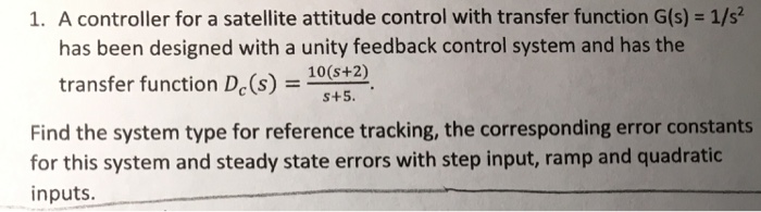 Solved 1. A controller for a satellite attitude control with | Chegg.com