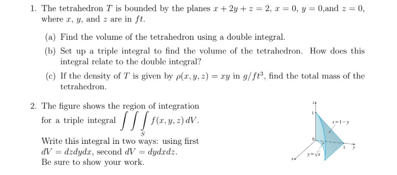 Solved 1. The tetrahedron T is bounded by the planes x + 2y | Chegg.com