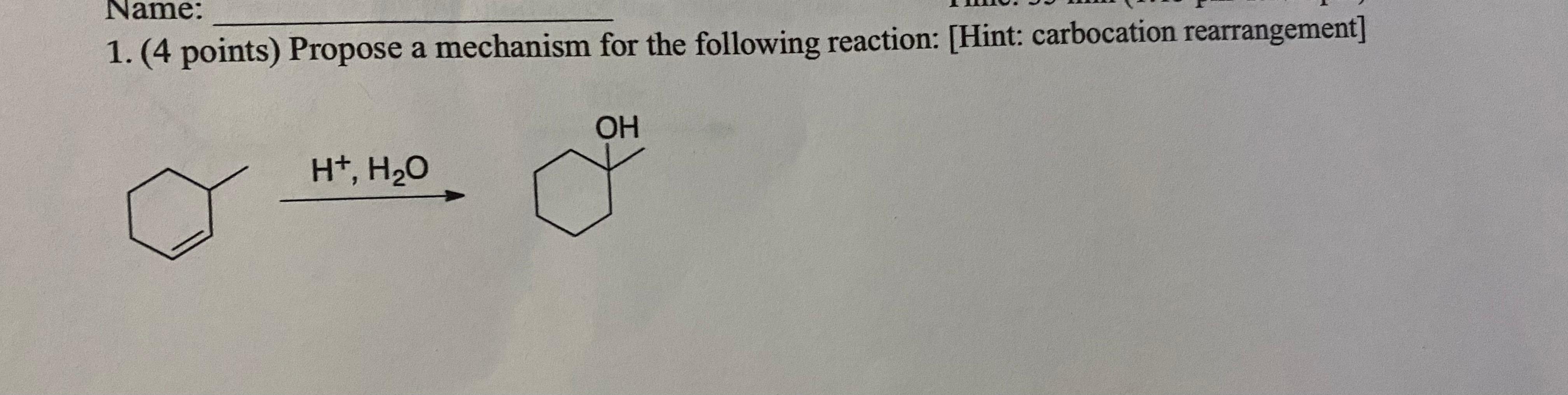 Solved Name: 1.(4 points) Propose a mechanism for the | Chegg.com