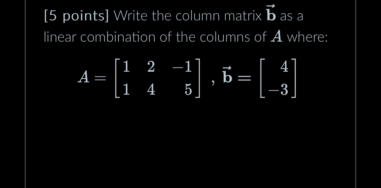 Solved [5 ﻿points] ﻿Write The Column Matrix Vec(b) ﻿as | Chegg.com