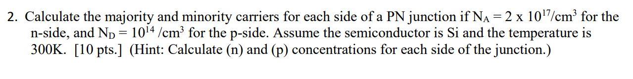 Solved = 2. Calculate the majority and minority carriers for | Chegg.com