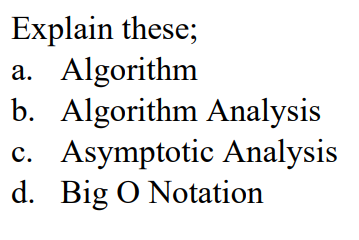 Solved Explain These; A. Algorithm B. Algorithm Analysis C. | Chegg.com