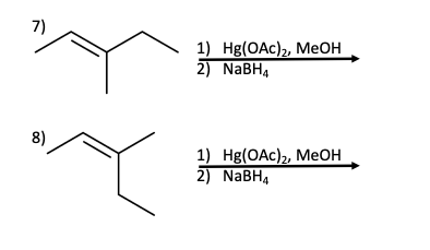Solved 7) 1) Hg(OAc), MeOH 2) NaBHA 8) 1) Hg(OAc), MeOH 2) | Chegg.com