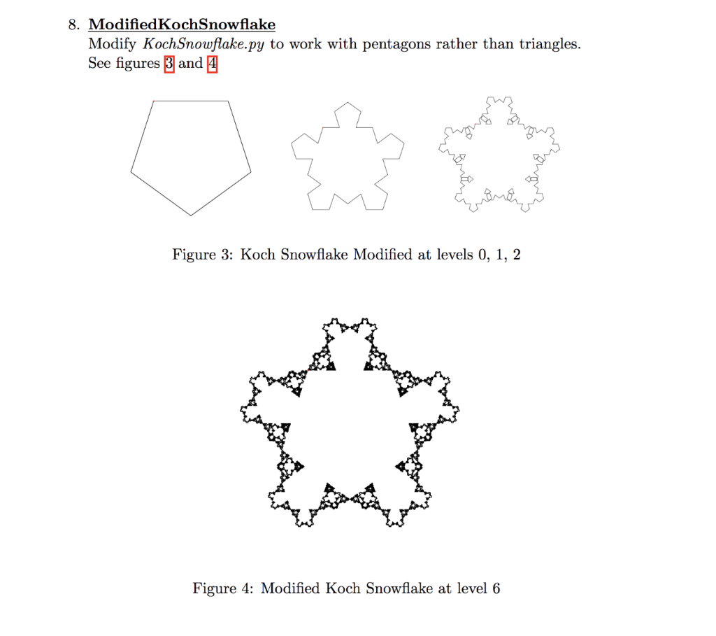 8. ModifiedKochSnowflake Modify Koch Snowflake.py to | Chegg.com