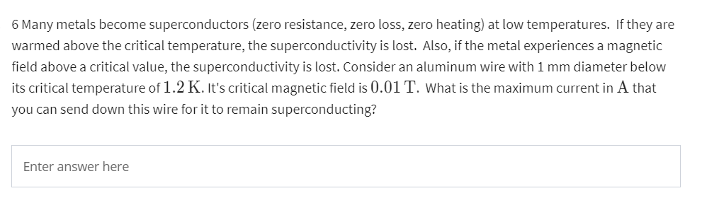 Solved 6 Many metals become superconductors (zero | Chegg.com