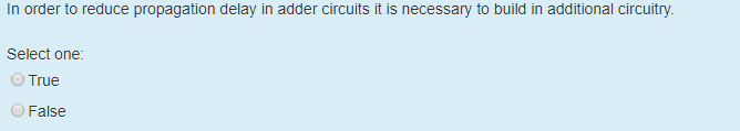 Solved In order to reduce propagation delay in adder | Chegg.com