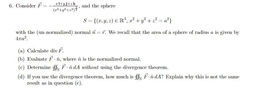 Solved Consider F=−(x2+y2+z2)23xi+yj+zk, and the sphere | Chegg.com