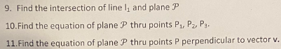 Solved 9. Find the intersection of line I1 and plane P 10. | Chegg.com