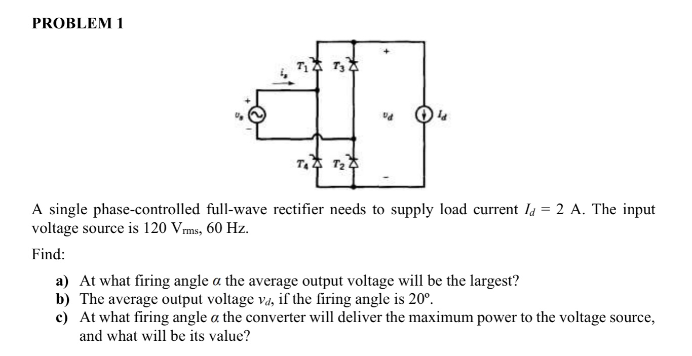 PROBLEM 1 A single phase-controlled full-wave | Chegg.com