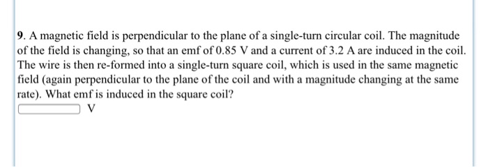 Solved 9. A magnetic field is perpendicular to the plane of | Chegg.com
