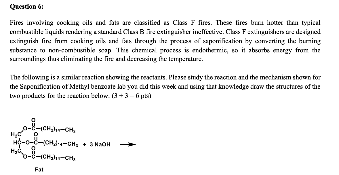 Solved Question 6 Fires involving cooking oils and fats are