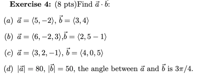 Solved Exercise 4: (8 Pts)Find A⋅b : (a) A= 5,−2 ,b= 3,4 | Chegg.com