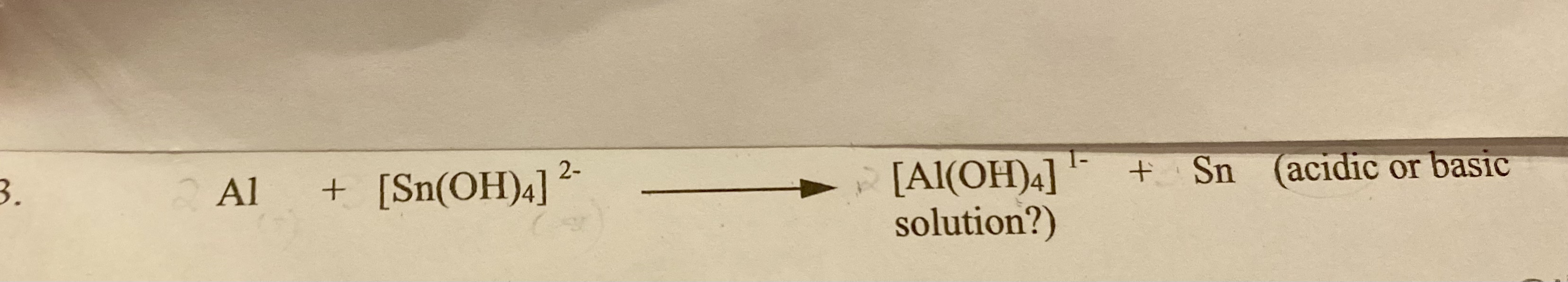 Solved Al+[Sn(OH)4]2− [Al(OH)4]1−+Sn (acidic or basic | Chegg.com