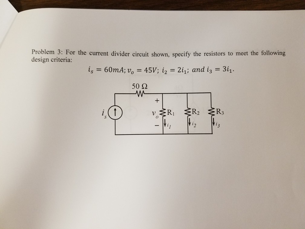 Solved Problem 3: For The Curent Divider Circuit Shown, | Chegg.com