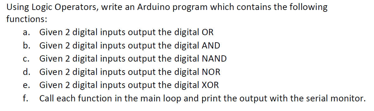 Solved Using Logic Operators, write an Arduino program which | Chegg.com
