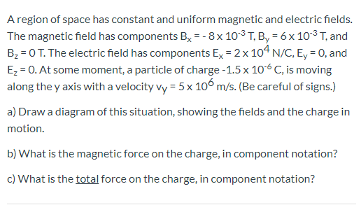 Solved A region of space has constant and uniform magnetic | Chegg.com