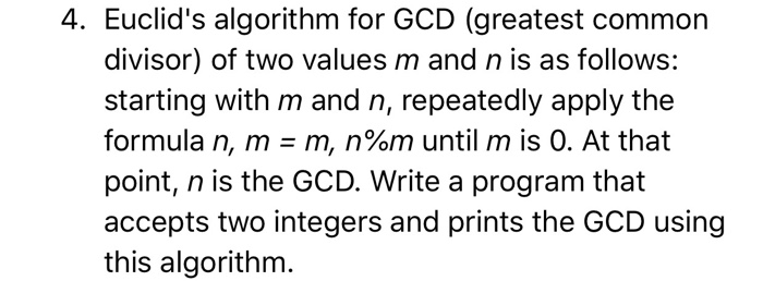 Solved 4. Euclid's algorithm for GCD (greatest common | Chegg.com