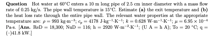 Solved Question Hot water at 60°C enters a 10 m long pipe of | Chegg.com