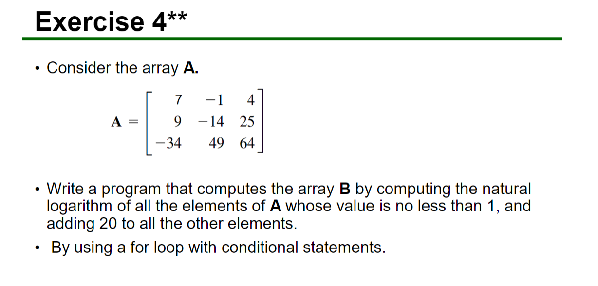 Solved Exercise 4** . Consider The Array A. A = 7 -1 4 9 -14 | Chegg.com