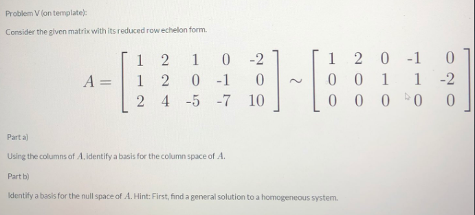 Solved Problem V (on template): Consider the given matrix | Chegg.com