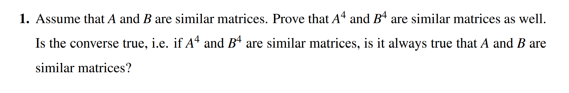 Solved 1. Assume That A And B Are Similar Matrices. Prove | Chegg.com