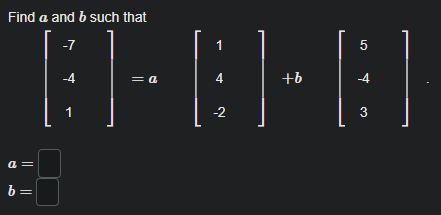 Solved Find A And B Such That -7 1 BEEHI 5 -4 -4 = A 4 +b 1 | Chegg.com