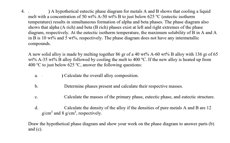 Solved 4. ) A Hypothetical Eutectic Phase Diagram For Metals | Chegg.com