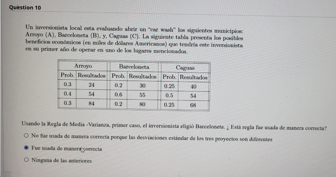 Un inversionista local esta evaluando abrir un car wash los siguientes municipios: Arroyo (A), Barceloneta (B), y, Caguas (