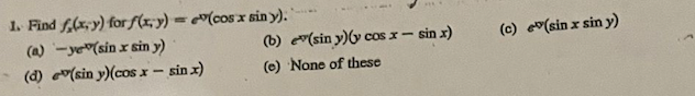 (c) (sin x sin y) - 1. Find f(x,y) for f(x,y) = (cos x siny). (a) - yesin x siny) (b) (sin y) y cos i - sin x) (d) (sin y) (c