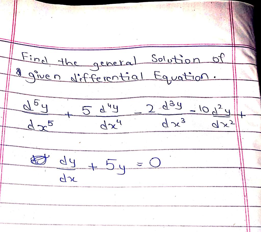 Solved Find the general Solution of given differential | Chegg.com