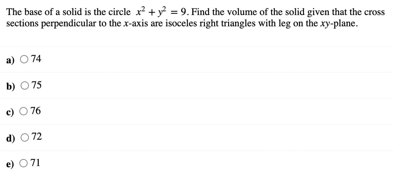 Solved The base of a solid is the circle x2 + y2 = 9. Find