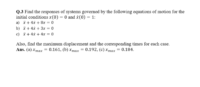 Solved Q.3 Find the responses of systems governed by the | Chegg.com