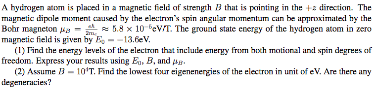 A hydrogen atom is placed in a magnetic field of | Chegg.com