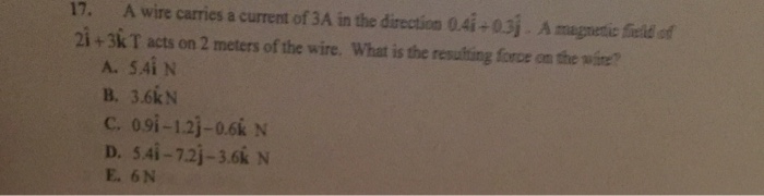 Solved A wire carries a current of 3A in the direction 0.4i | Chegg.com
