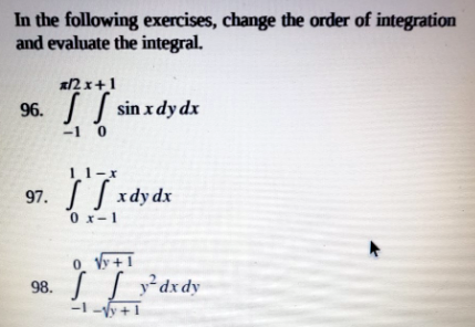 Solved In The Following Exercises Change The Order Of Chegg Solved In The Following Exercises Change The Order Of Chegg