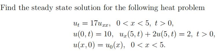 Solved Find the steady state solution for the following heat | Chegg.com